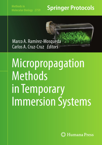 Micropropagation Methods in Temporary Immersion Systems (Methods in Molecular Biology, 2759)