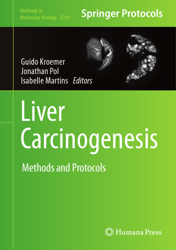 Liver Carcinogenesis: Methods and Protocols (Methods in Molecular Biology, 2769)