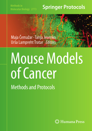 Mouse Models of Cancer: Methods and Protocols (Methods in Molecular Biology, 2773)