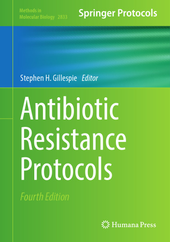 Antibiotic Resistance Protocols (Methods in Molecular Biology, 2833)