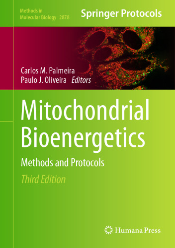 Mitochondrial Bioenergetics: Methods and Protocols (Methods in Molecular Biology, 2878)