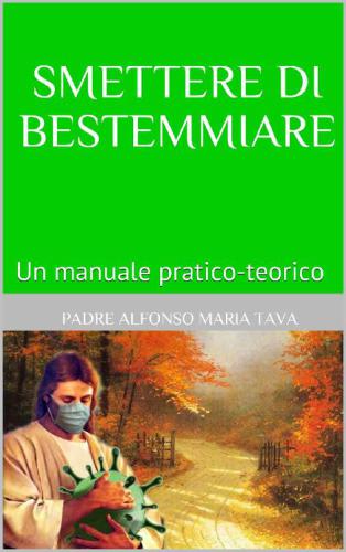 Smettere di Bestemmiare. Un manuale pratico-teorico