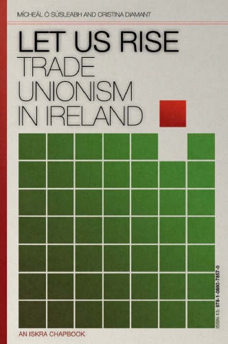 Let Us Rise: Trade Unionism in Ireland