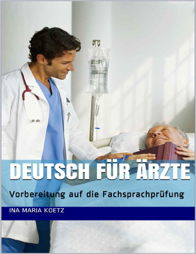 Deutsch für Mediziner: Vorbereitung auf die Fachsprachprüfung