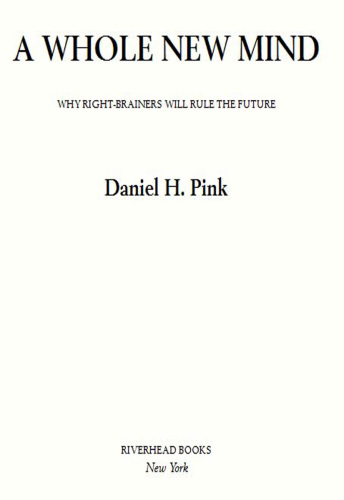 A whole new mind: why right-brainers will rule the future