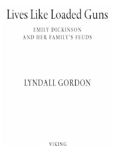 Lives Like Loaded Guns: Emily Dickinson and Her Family's Feuds