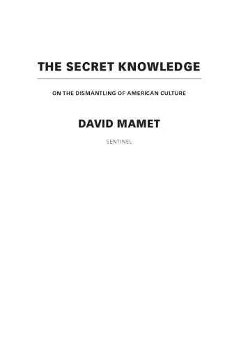The secret knowledge: on the dismantling of American culture