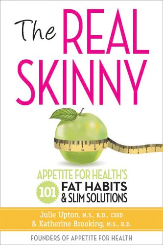 The Real Skinny: Appetite for Health's 101 Fat Habits & Slim Solutions