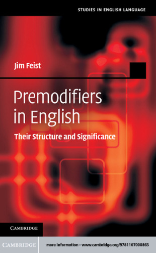 Premodifiers in English: Their Structure and Significance (Studies in English Language)