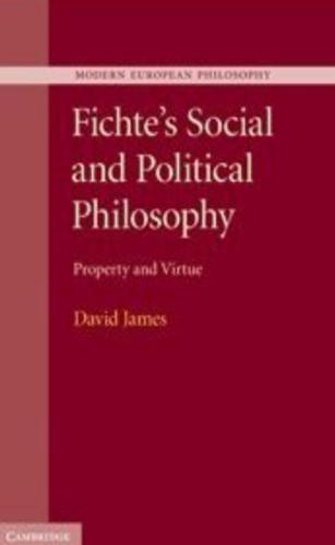 Fichte's Social and Political Philosophy: Property and Virtue
