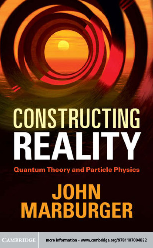 Constructing Reality: Quantum Theory and Particle Physics