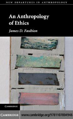 An Anthropology of Ethics (New Departures in Anthropology)