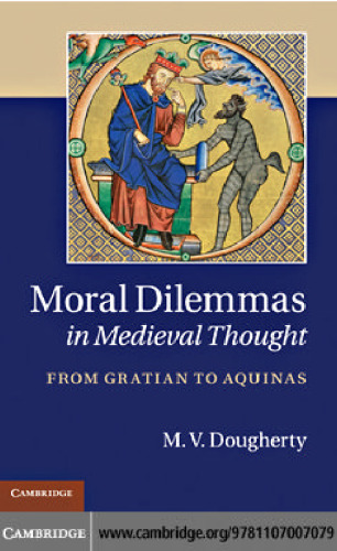 Moral Dilemmas in Medieval Thought: From Gratian to Aquinas