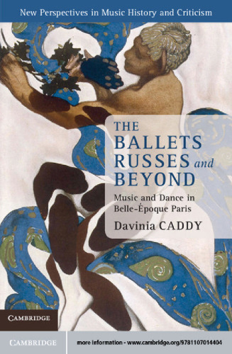 The Ballets Russes and Beyond: Music and Dance in Belle-Époque Paris