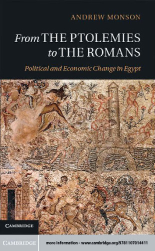 From the Ptolemies to the Romans: Political and Economic Change in Egypt