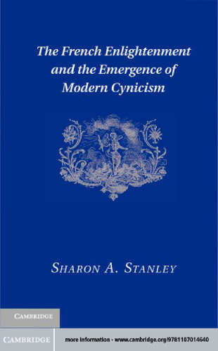 The French Enlightenment and the Emergence of Modern Cynicism
