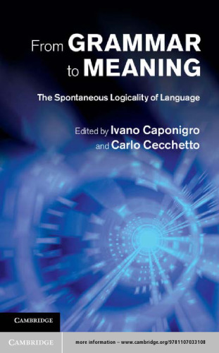 From Grammar to Meaning: The Spontaneous Logicality of Language
