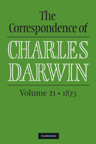 The Correspondence of Charles Darwin, Volume 21: 1873