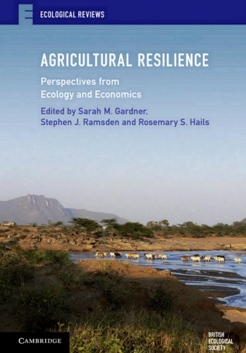 Agricultural Resilience: Perspectives from Ecology and Economics