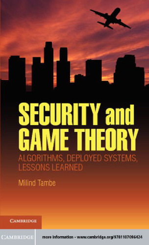 Security and Game Theory: Algorithms, Deployed Systems, Lessons Learned