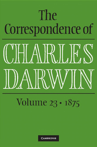 The Correspondence of Charles Darwin, Volume 23: 1875