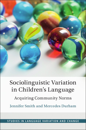 Sociolinguistic Variation in Children's Language: Acquiring Community Norms