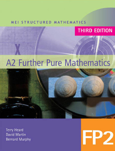 MEI A2 Further Pure Mathematics FP2 (MEI Structured Mathematics (A+AS Level))