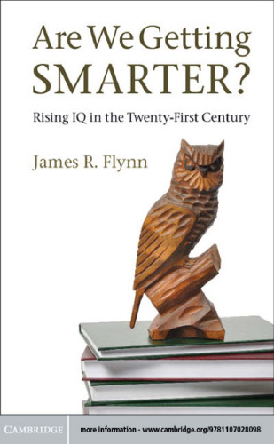 Are We Getting Smarter?: Rising IQ in the Twenty-First Century