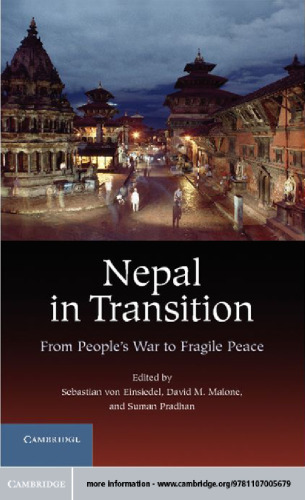 Nepal in Transition: From People's War to Fragile Peace