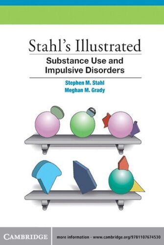 Stahl’s Illustrated Substance Use and Impulsive Disorders