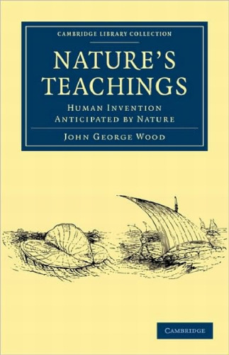 Nature’s Teachings: Human Invention Anticipated by Nature