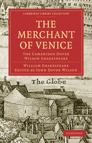The Cambridge Dover Wilson Shakespeare, Volume 21: The Merchant of Venice