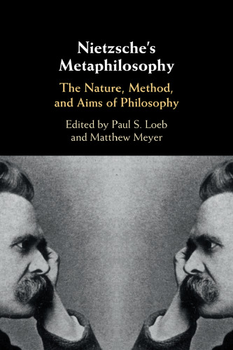 Nietzsche's Metaphilosophy: The Nature, Method, and Aims of Philosophy