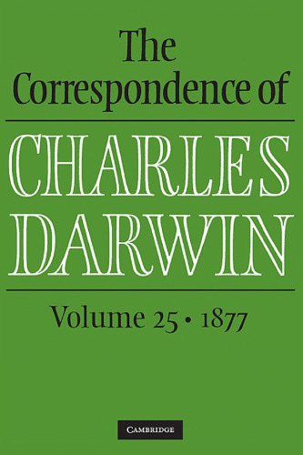 The Correspondence of Charles Darwin, Volume 25: 1877