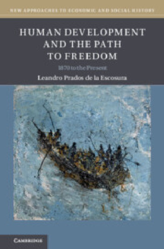 Human Development and the Path to Freedom: 1870 to the Present