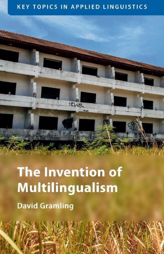 The Invention of Multilingualism (Key Topics in Applied Linguistics)