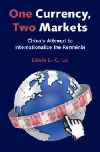 One Currency, Two Markets: China's Attempt to Internationalize the Renminbi