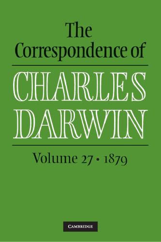 The Correspondence of Charles Darwin, Volume 27: 1879