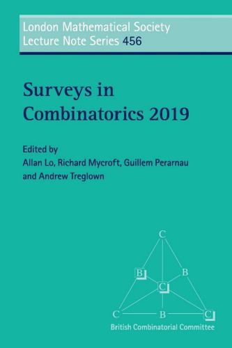 Surveys in Combinatorics 2019 (London Mathematical Society Lecture Note Series)
