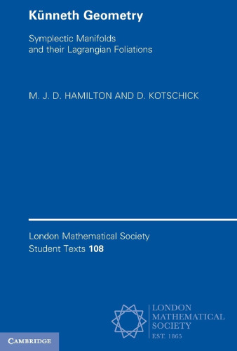Künneth Geometry: Symplectic Manifolds and their Lagrangian Foliations (London Mathematical Society Student Texts, Series Number 108)