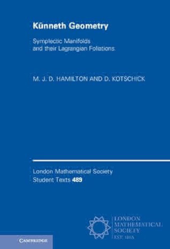 Künneth Geometry: Symplectic Manifolds and their Lagrangian Foliations (London Mathematical Society Student Texts, Series Number 108)