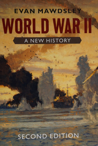 World War II: A New History, Second Edition