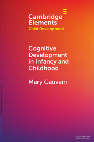Cognitive Development in Infancy and Childhood (Elements in Child Development)