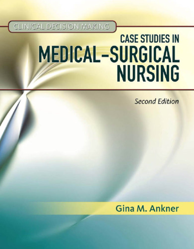 Clinical Decision Making: Case Studies in Medical-Surgical Nursing