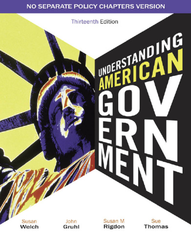 Understanding American Government, Thirteenth edition (no separate policy chapters version)