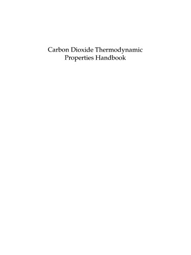 Carbon Dioxide Thermodynamic Properties Handbook: Covering Temperatures from -20 Degrees to 250 Degrees Celcius and Pressures up to 1000 bar