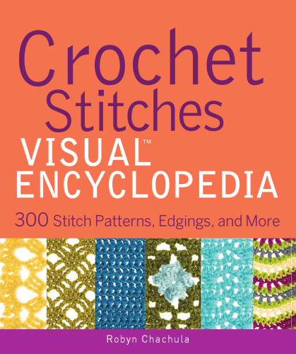 Crochet Stitches VISUAL Encyclopedia