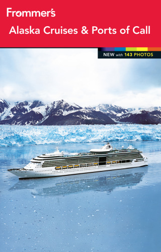Frommer's Alaska Cruises and Ports of Call