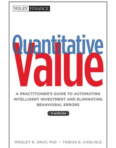 Quantitative Value: A Practitioner's Guide to Automating Intelligent Investment and Eliminating Behavioral Errors