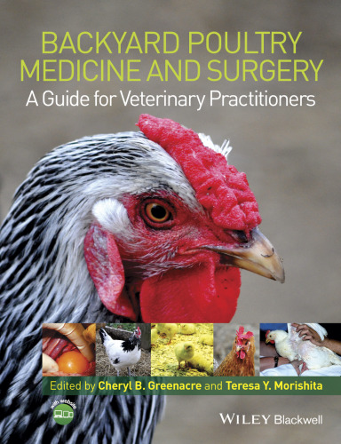 Backyard Poultry Medicine and Surgery: A Guide for Veterinary Practitioners